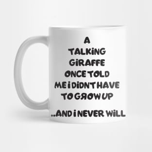 A talking giraffe once told me... Mug